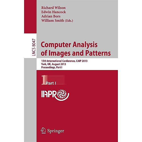 Computer Analysis of Images and Patterns / Lecture Notes in Computer Science Bd.8047
