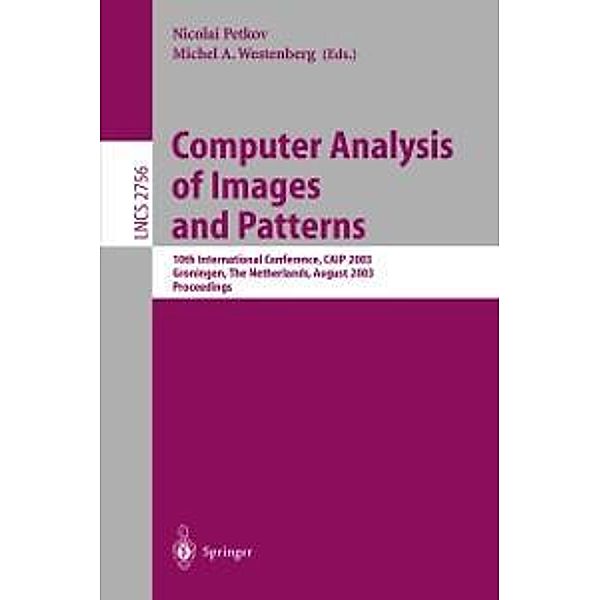 Computer Analysis of Images and Patterns / Lecture Notes in Computer Science Bd.2756