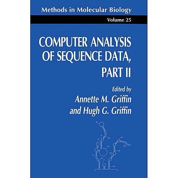 Computer Analysis of Sequence Data Part II, Annette M. Griffin, Hugh G. Griffin