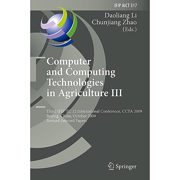 Computer and Computing Technologies in Agriculture III / IFIP Advances in Information and Communication Technology Bd.317