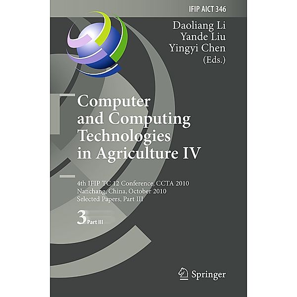 Computer and Computing Technologies in Agriculture IV / IFIP Advances in Information and Communication Technology Bd.346