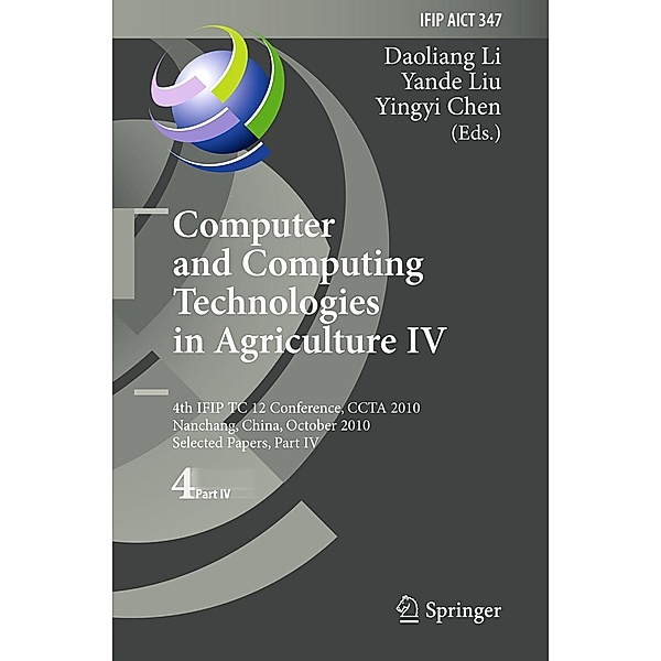 Computer and Computing Technologies in Agriculture IV / IFIP Advances in Information and Communication Technology Bd.347