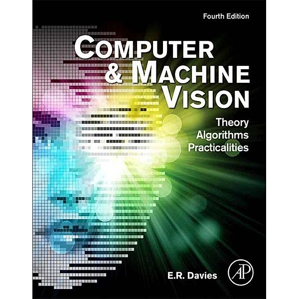 Computer and Machine Vision, E. R. Davies