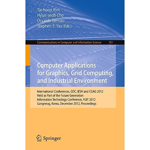 Computer Applications for Graphics, Grid Computing, and Industrial Environment / Communications in Computer and Information Science Bd.351