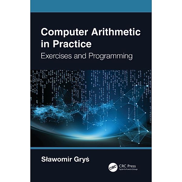 Computer Arithmetic in Practice, Slawomir Grys