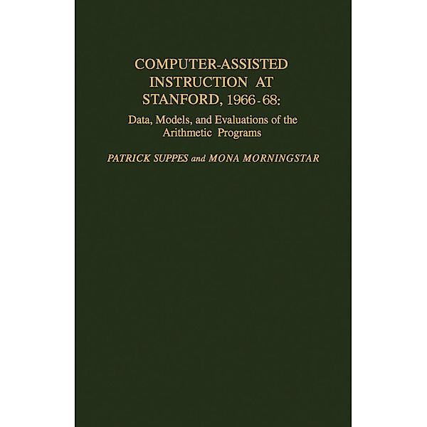 Computer-Assisted Instruction at Stanford, 1966-68, Patrick Suppes, Mona Morningstar