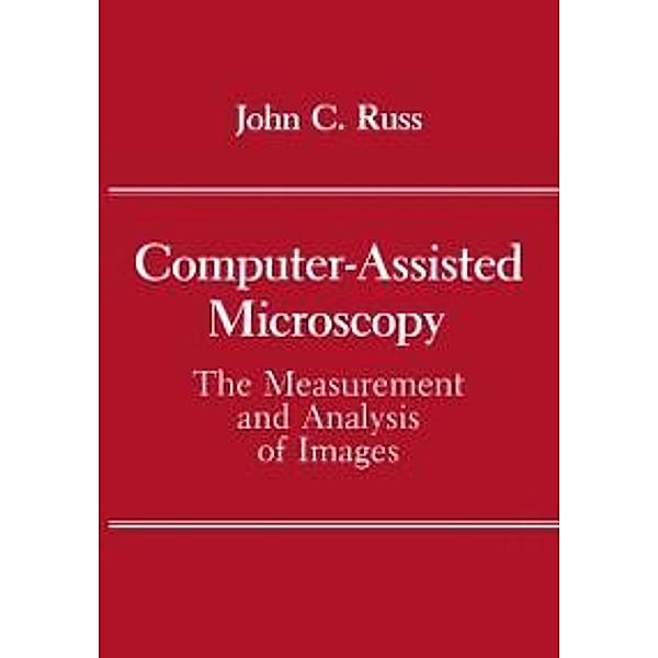 Computer-Assisted Microscopy, John C. Russ