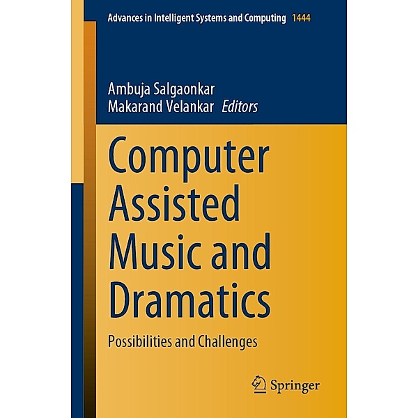 Computer Assisted Music and Dramatics / Advances in Intelligent Systems and Computing Bd.1444