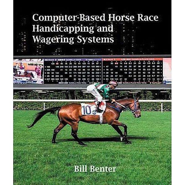 Computer-Based Horse Race Handicapping and Wagering Systems / DIANA, Bill Benter, William Benter