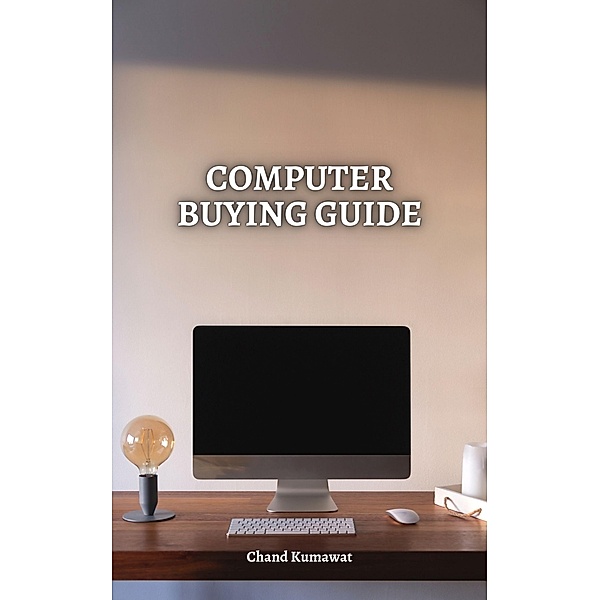 Computer Buying Guide, Chand Kumawat