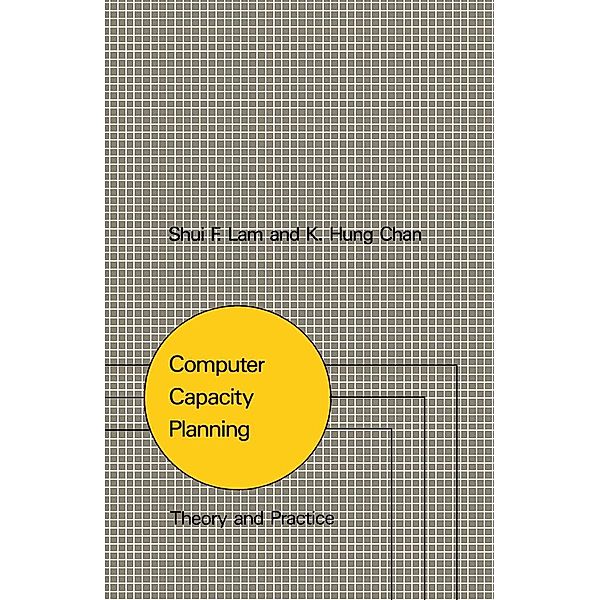 Computer Capacity Planning, Shui F. Lam, K. Hung Chan