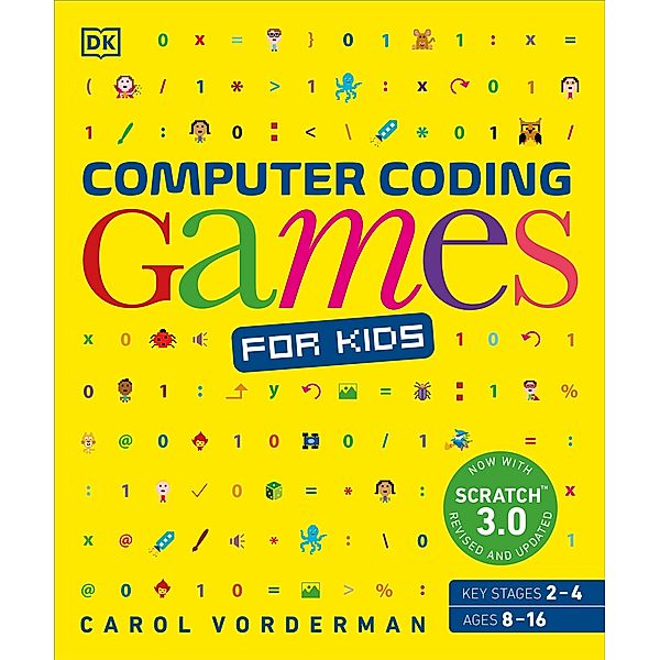 Computer Coding Games for Kids / DK Help Your Kids With, Carol Vorderman