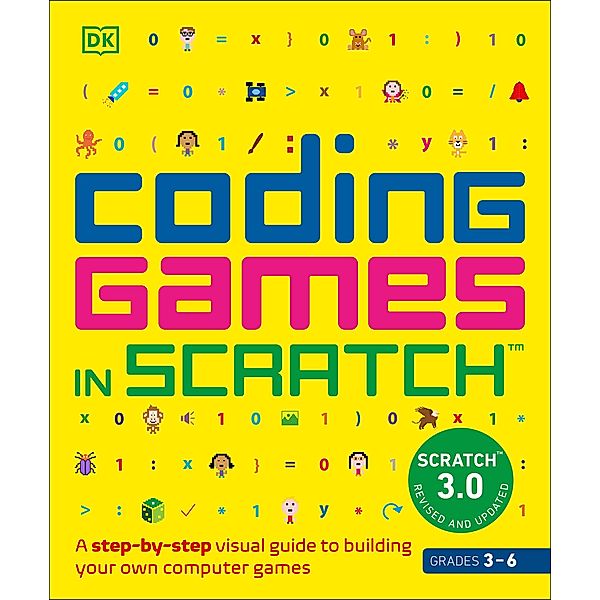 Computer Coding Games in Scratch for Kids / DK Help Your Kids With, Carol Vorderman