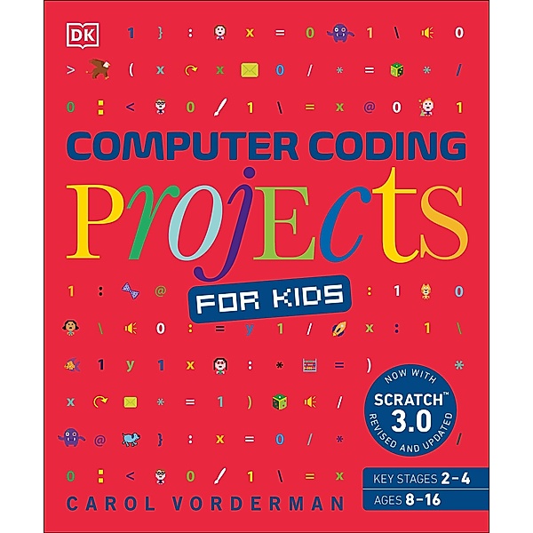 Computer Coding Projects for Kids / DK Help Your Kids With, Carol Vorderman