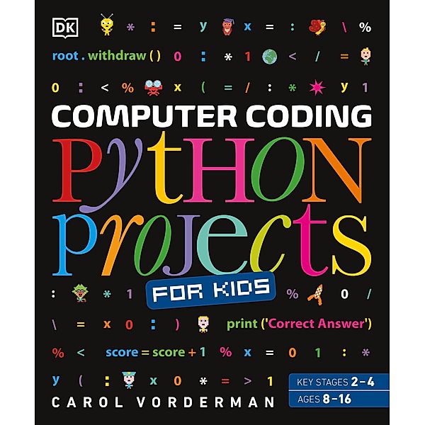 Computer Coding Python Projects for Kids / DK Children, Carol Vorderman