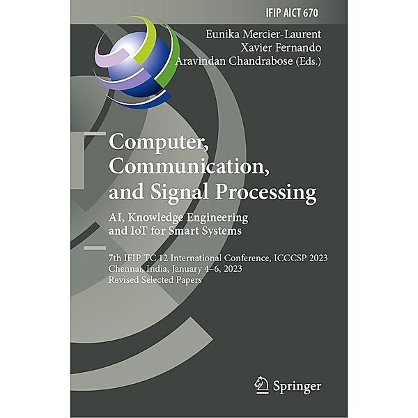 Computer, Communication, and Signal Processing. AI, Knowledge Engineering and IoT for Smart Systems / IFIP Advances in Information and Communication Technology Bd.670