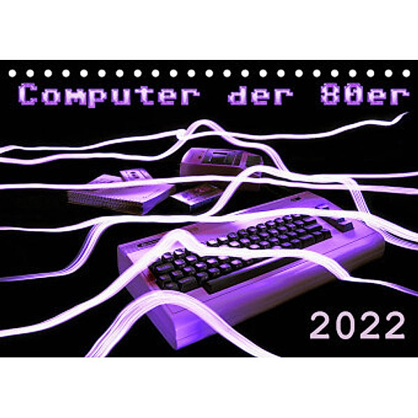 Computer der 80er (Tischkalender 2022 DIN A5 quer), Reiner Silberstein