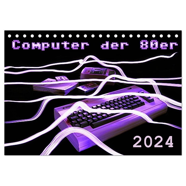 Computer der 80er (Tischkalender 2024 DIN A5 quer), CALVENDO Monatskalender, Reiner Silberstein