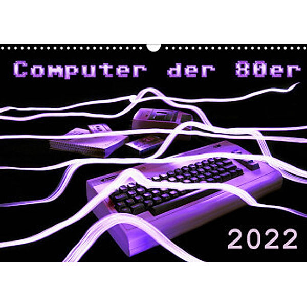 Computer der 80er (Wandkalender 2022 DIN A3 quer), Reiner Silberstein