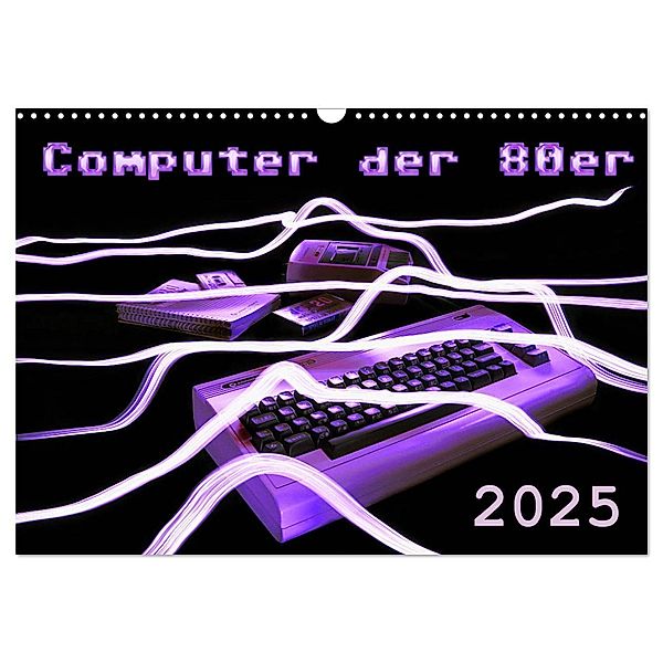 Computer der 80er (Wandkalender 2025 DIN A3 quer), CALVENDO Monatskalender, Calvendo, Reiner Silberstein