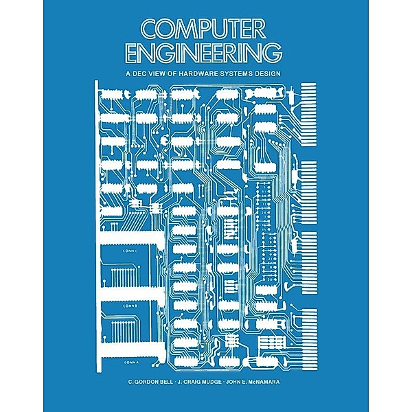 Computer Engineering, C. Gordon Bell, J. Craig Mudge, John E. McNamara