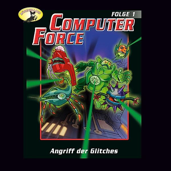 Computer Force - 1 - Angriff der Glitches, Andreas Cämmerer