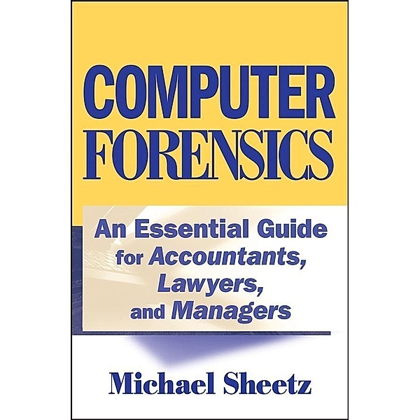 Computer Forensics, Michael Sheetz