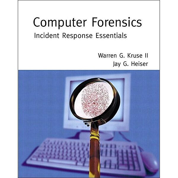Computer Forensics, Kruse Warren G. II, Jay Heiser