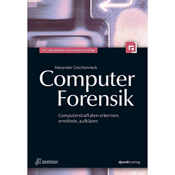 Computer-Forensik / iX Edition, Alexander Geschonneck