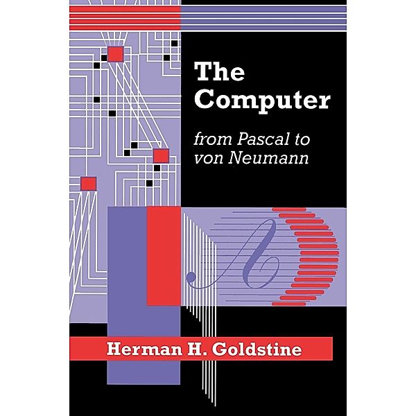 Computer from Pascal to von Neumann, Herman H. Goldstine