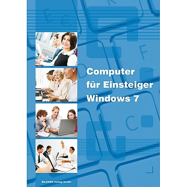 Computer für Einsteiger mit Windows 7, Anja Schmid, Inge Baumeister