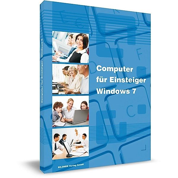 Computer für Einsteiger - Windows 7, Anja Schmid, Inge Baumeister