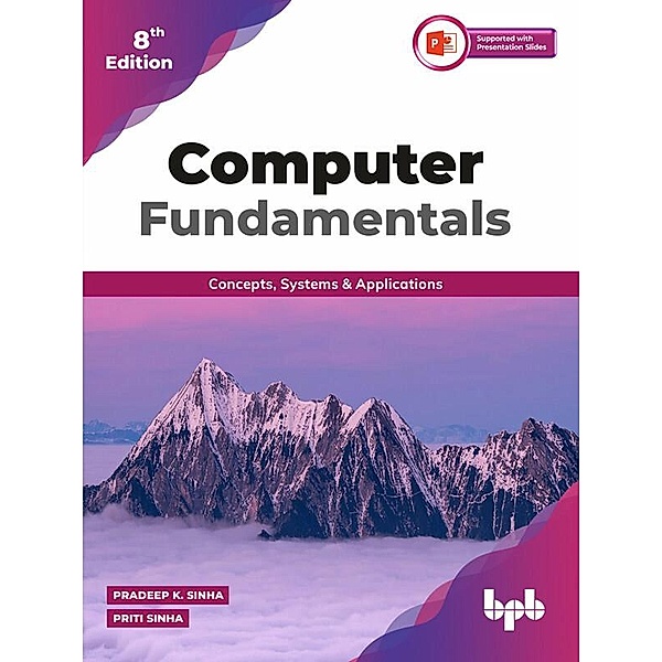 Computer Fundamentals - 8th Edition, Pradeep K. Sinha