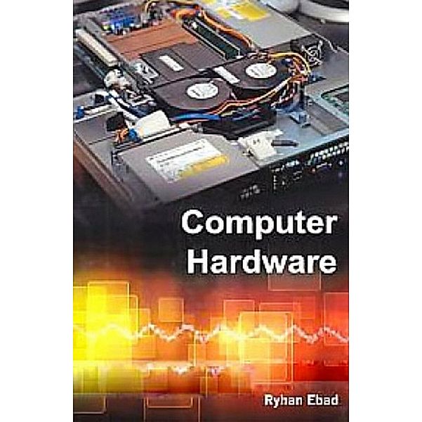 Computer Hardware, Ryhan Ebad