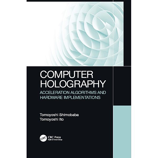 Computer Holography, Tomoyoshi Shimobaba, Tomoyoshi Ito