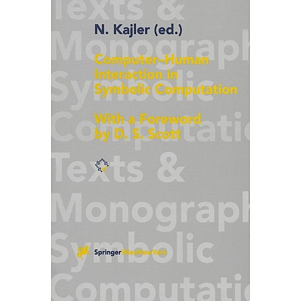 Computer - Human Interaction in Symbolic Computation / Texts & Monographs in Symbolic Computation