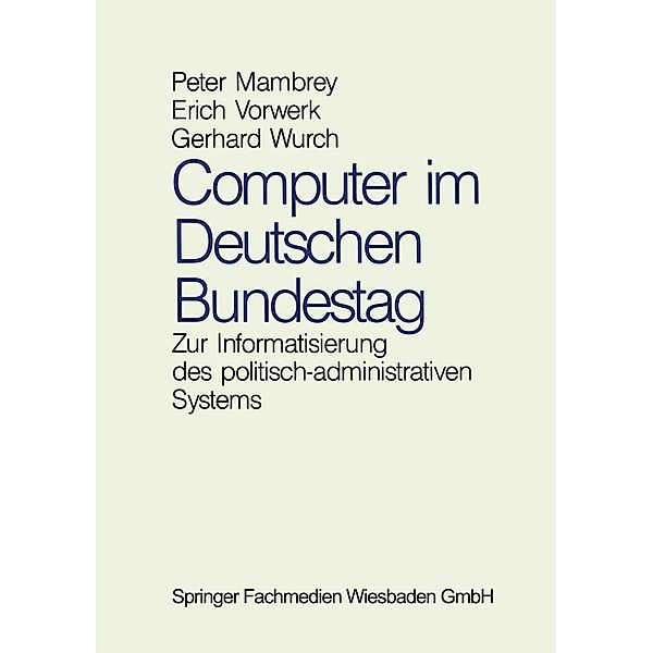 Computer im Deutschen Bundestag, Peter Mambrey, Erich Vorwerk, Gerhard Wurch