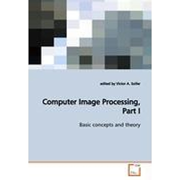 Computer Image Processing, Part I, Victor A. Soifer