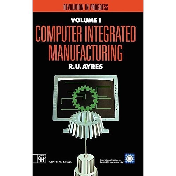 Computer Integrated Manufacturing, R. U. Ayres