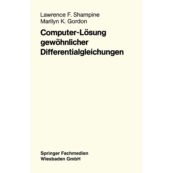 Computer-Lösung gewöhnlicher Differentialgleichungen, Lawrence F. Shampine, Marilyn K. Gordon