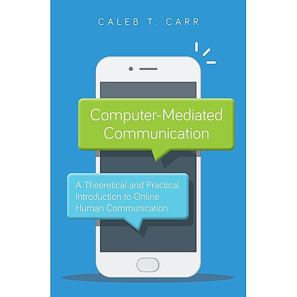 Computer-Mediated Communication, Caleb T. Carr
