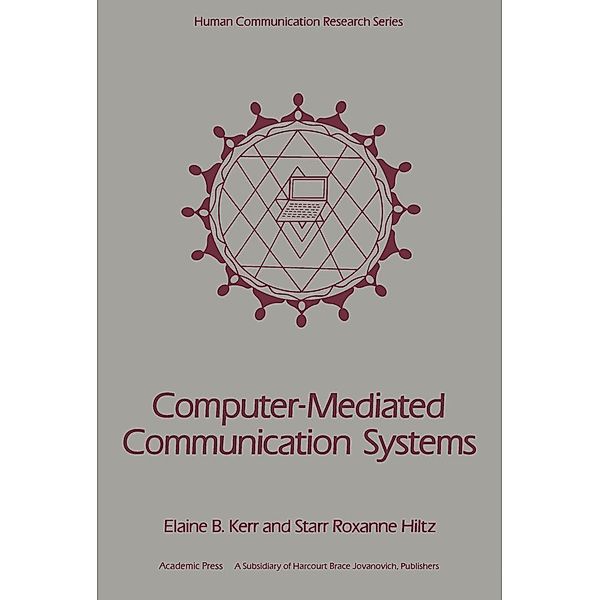 Computer-Mediated Communication Systems, Elaine B. Kerr, Starr Roxanne Hiltz