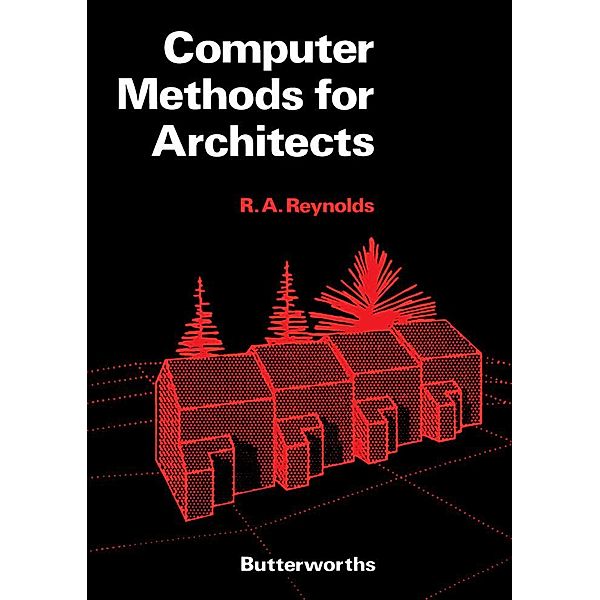 Computer Methods for Architects, R A Reynolds