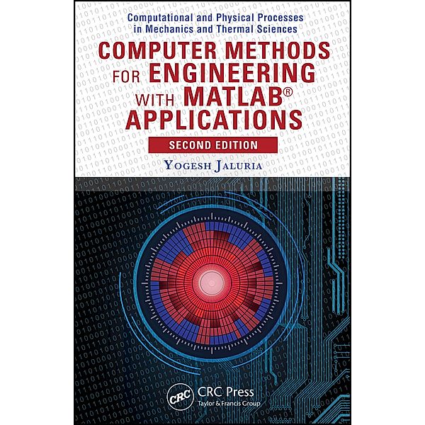 Computer Methods for Engineering with MATLAB® Applications, Yogesh Jaluria