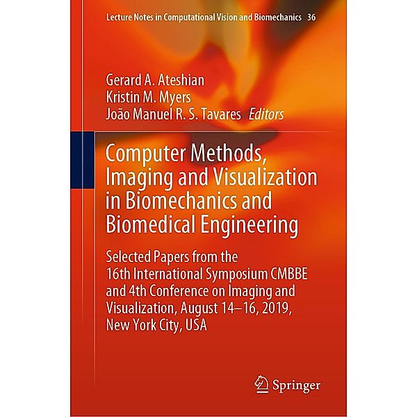 Computer Methods, Imaging and Visualization in Biomechanics and Biomedical Engineering / Lecture Notes in Computational Vision and Biomechanics Bd.36