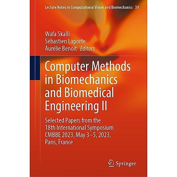 Computer Methods in Biomechanics and Biomedical Engineering II / Lecture Notes in Computational Vision and Biomechanics Bd.39