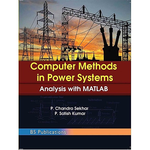 Computer Methods in Power Systems Analysis with MATLAB, Sekhar Chandra P., Satish Kumar P.