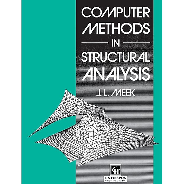 Computer Methods in Structural Analysis, J. L. Meek