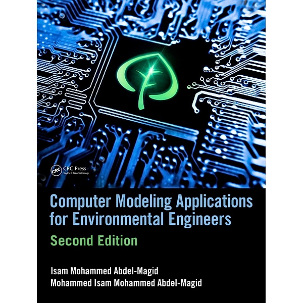 Computer Modeling Applications for Environmental Engineers, Isam Mohammed Abdel-Magid Ahmed, Mohammed Isam Mohammed Abdel-Magid