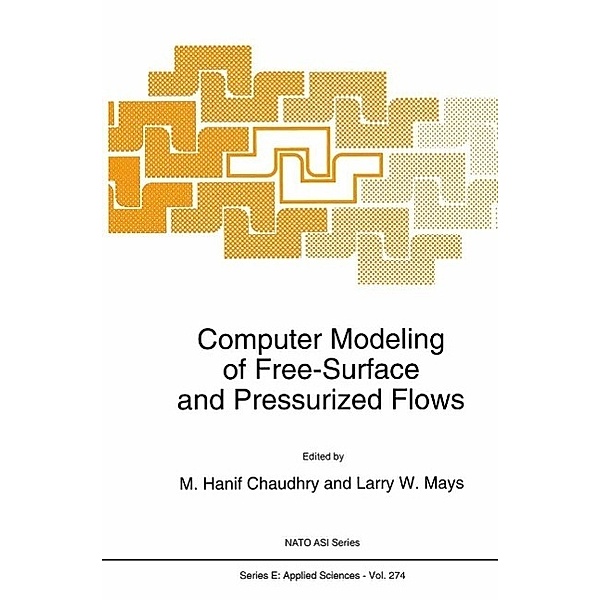 Computer Modeling of Free-Surface and Pressurized Flows / NATO Science Series E: Bd.274